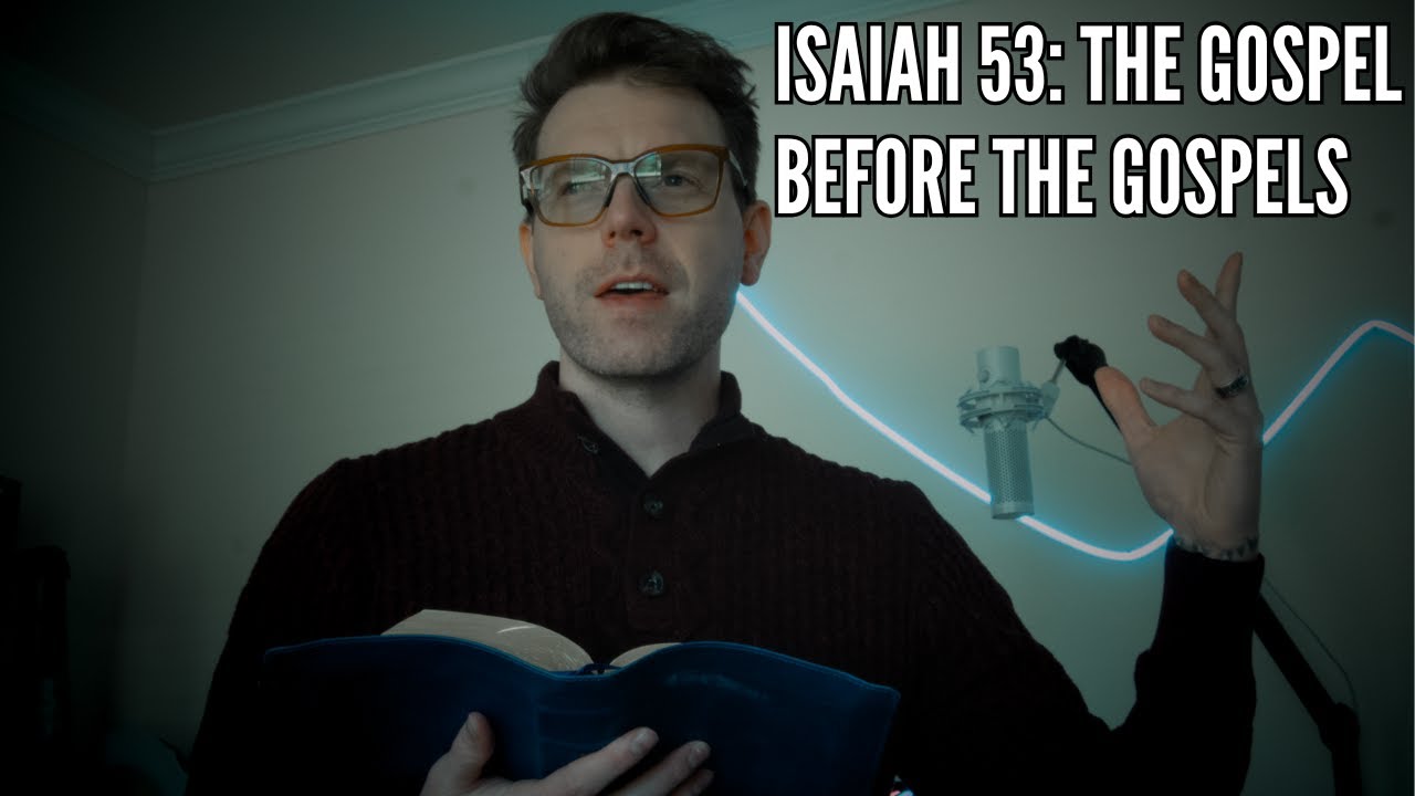 Isaiah 53: The Gospel Before the Gospels