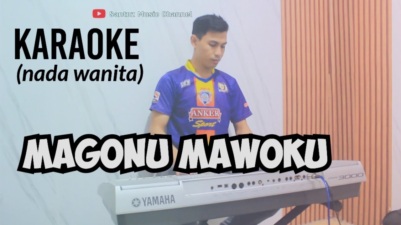 MAGONU MAWOKU [ Karaoke Nada Wanita]
