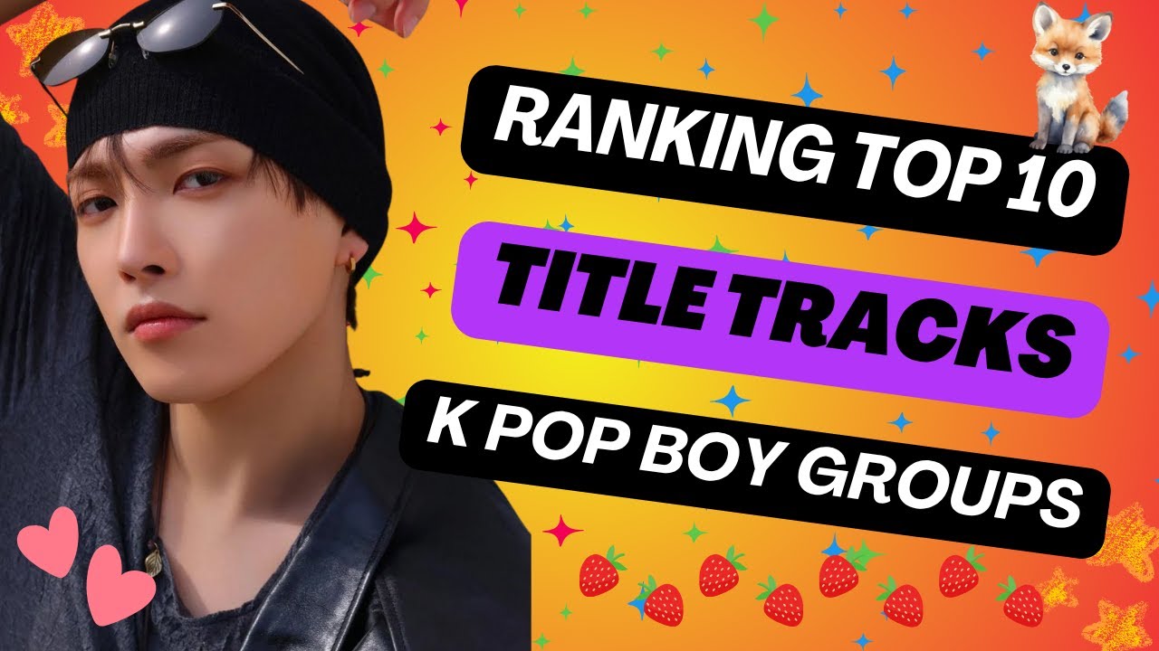 Ranking The Top 10 Title Tracks from Kpop Boy Groups Part 1