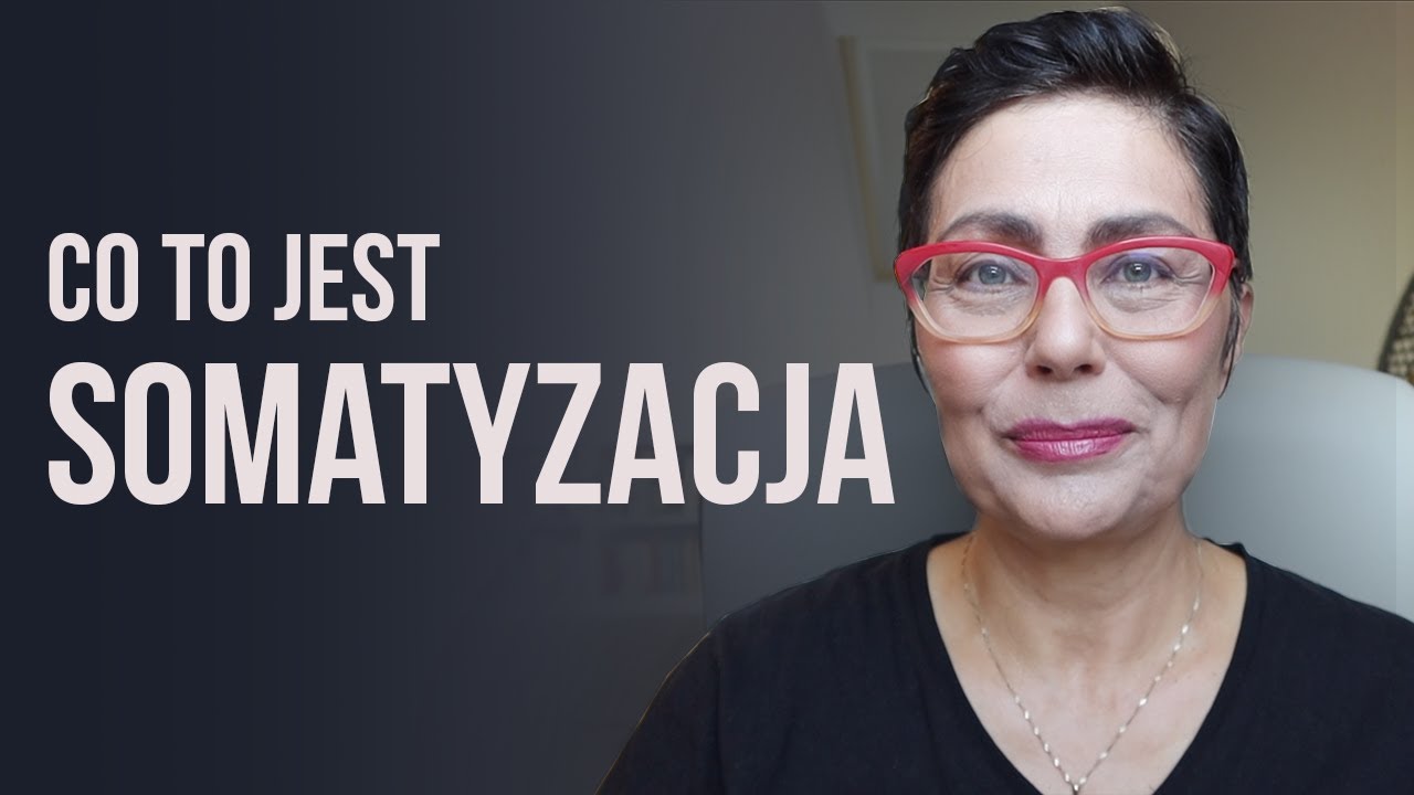 Co to jest somatyzacja - czyli co nasze ciało mówi nam o naszych emocjach?