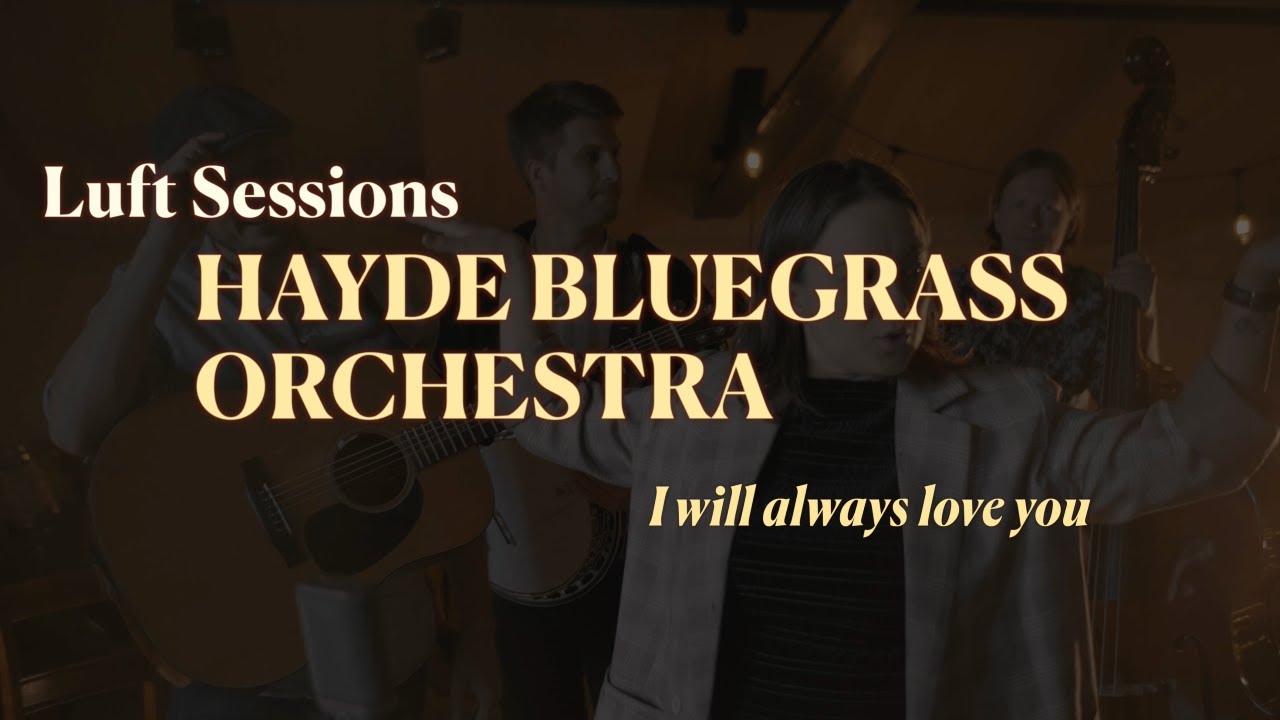 Hayde Bluegrass Orchestra - I Will Always Love You (Dolly Parton Cover)