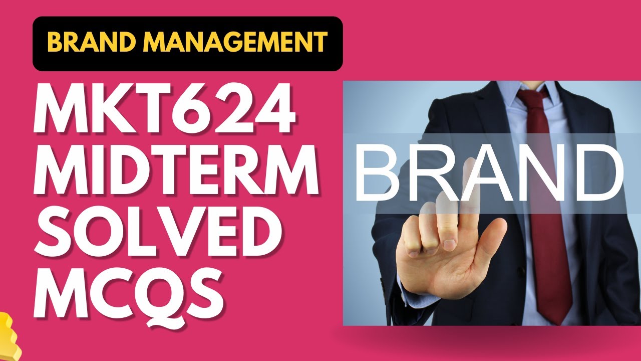 MKT624 Solved MCQs for Mid Term