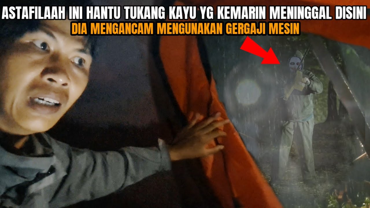 CAMPING HOROR: MAU MEMBUNUH CEPAT TUTUP TENDA HANTU INI MENGACAM DENGAN GERGAJI MESIN
