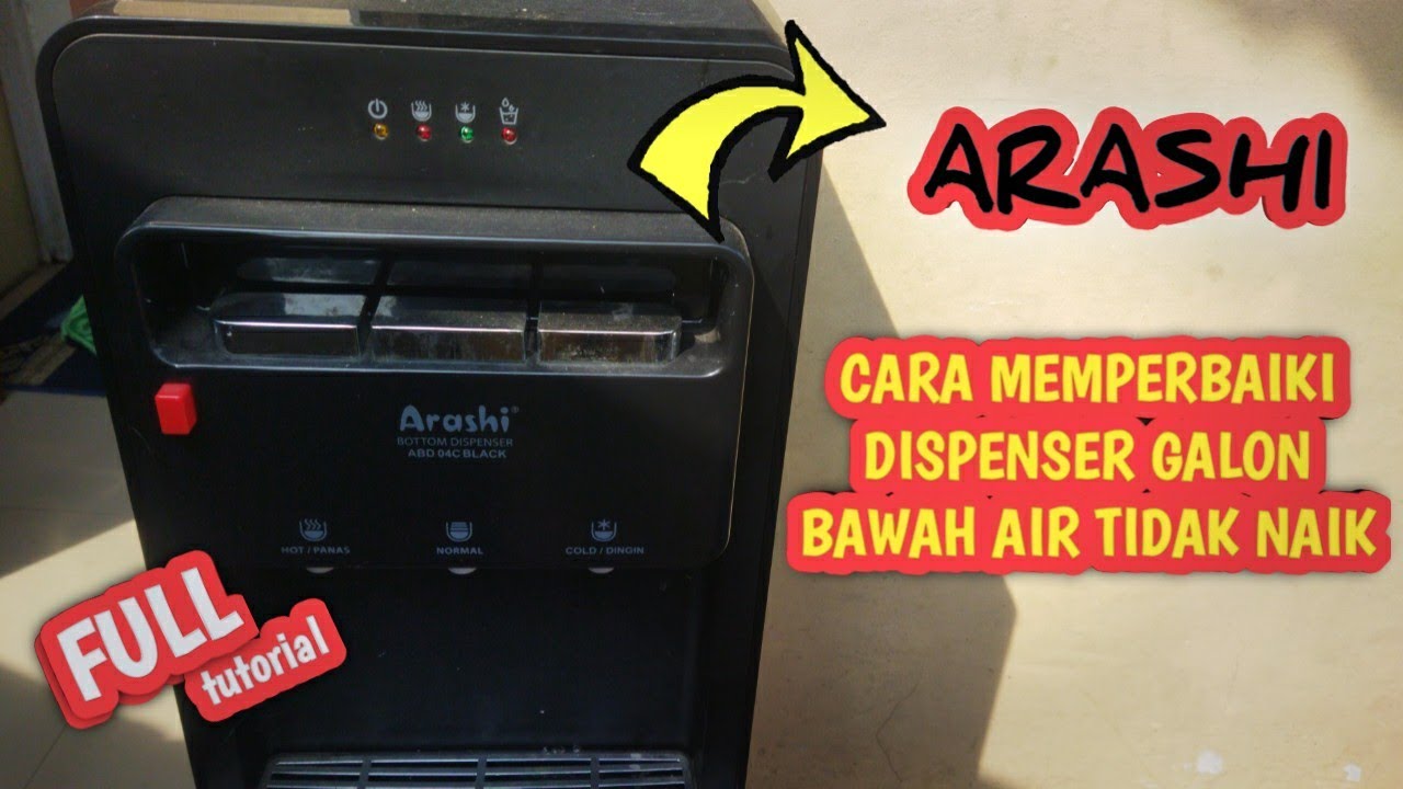 SERVIS DISPENSER GALON BAWAH ARASHI AIR TIDAK NAIK