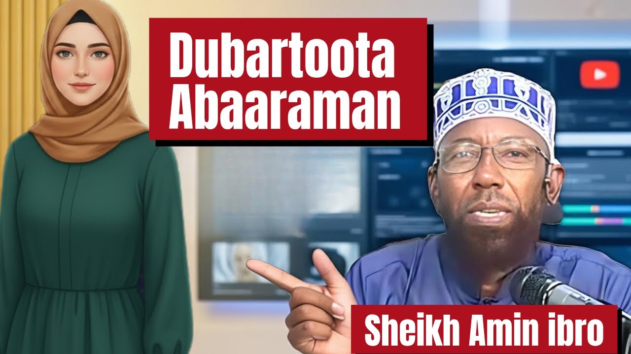 Sheikh Amin ibro Dubartoota Abaaraman QajeelWay