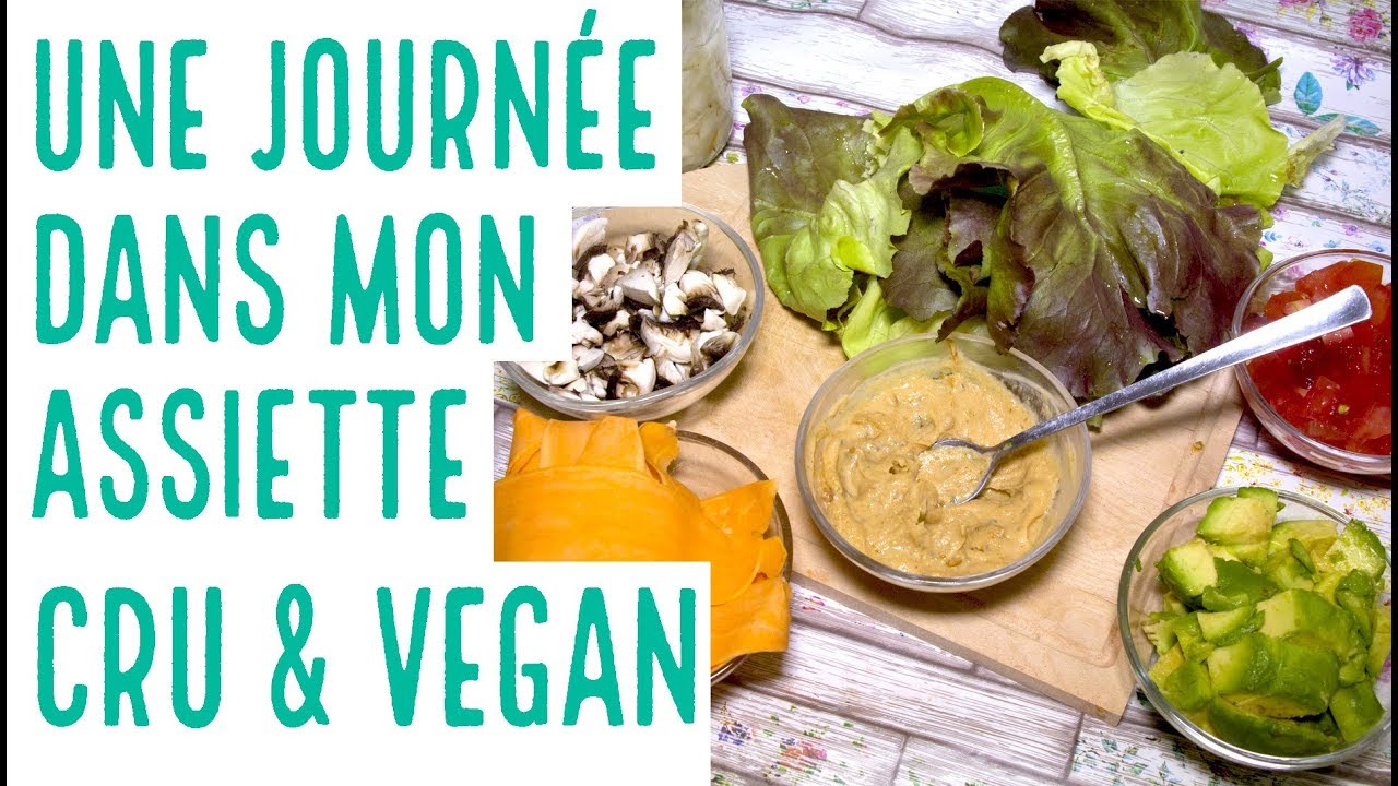 UNE JOURNEE DANS MON ASSIETTE n°2 : Cru Vegan !