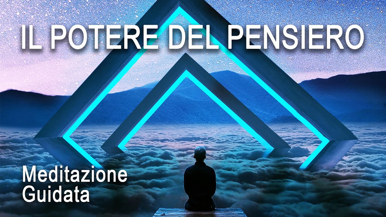 Meditazione Guidata - Il Potere del Pensiero