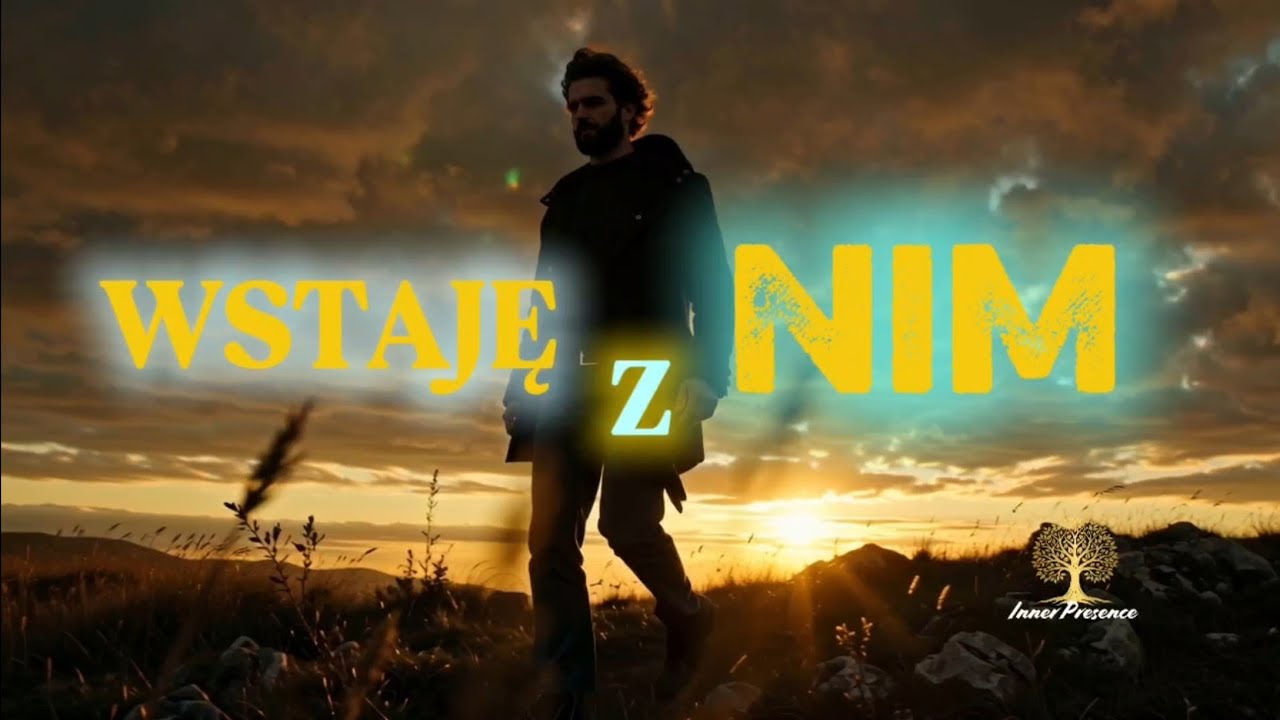 WSTAJĘ Z NIM - @Inner_Presence777 | Hymn Zakorzenienia
