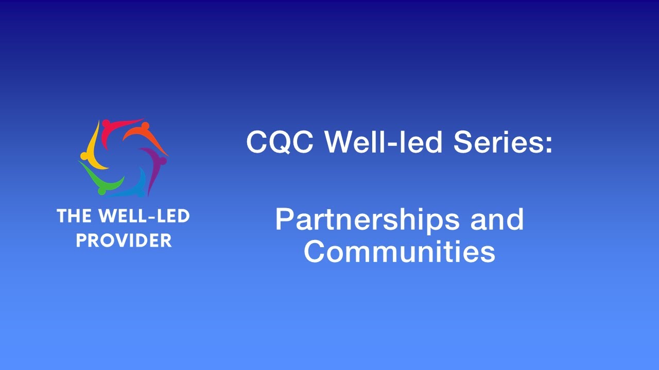 CQC Well-Led Quality Statement Series: Partnerships and Communities