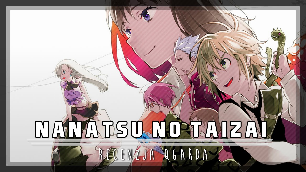 Nanatsu no Taizai | Recenzja anime