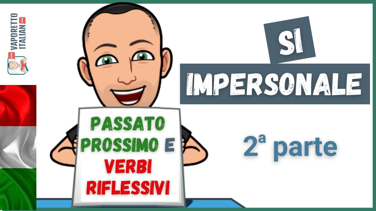 Il SI IMPERSONALE (2a parte) | Il passato prossimo e i verbi riflessivi nella forma impersonale