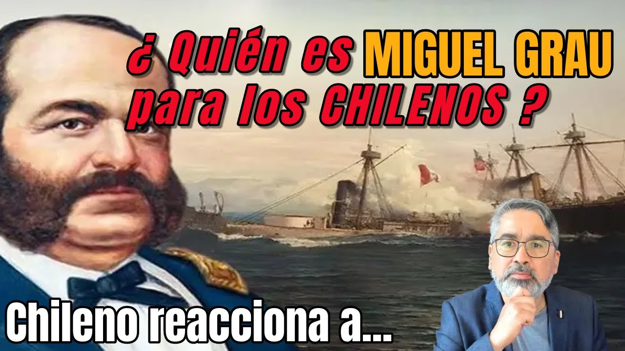 Chileno reacciona a  ¿ Quién es MIGUEL GRAU para los chilenos ? #21demayo #Huascar #iquique