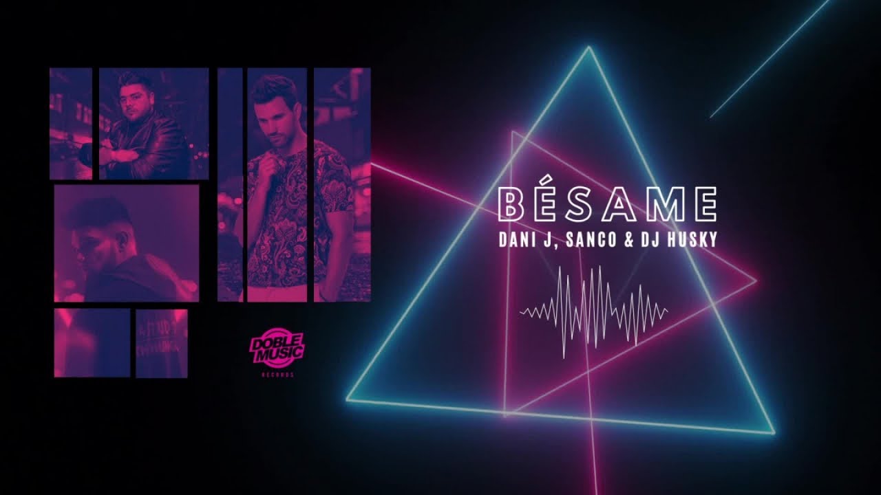 Bésame - Dani J, Sanco, Dj Husky (Videolyrics Oficial)