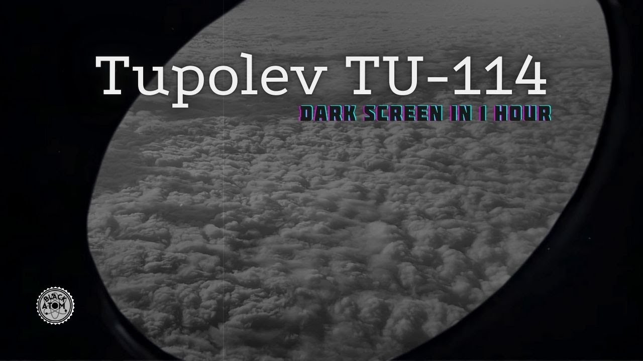 💤 Hypnotic Power of the Tupolev Tu-114 ⨀ Deep Sleep with Soviet Turboprop White Noise ✈️🔊