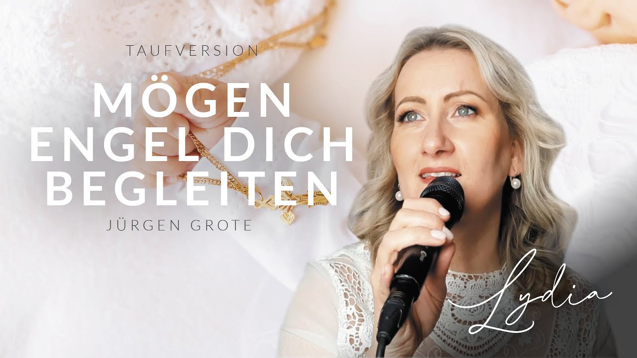 Mögen Engel dich begleiten (Taufversion) gesungen von Lydia Ly