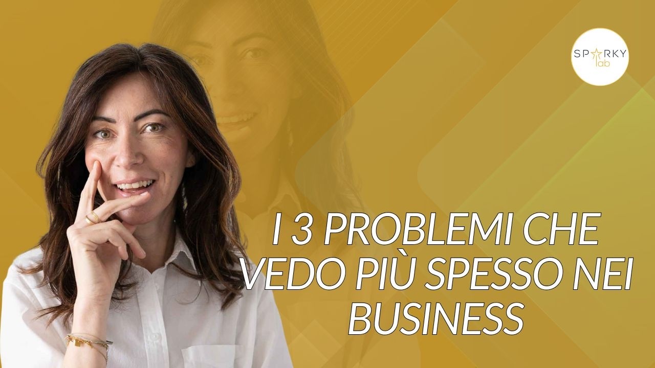 I 3 problemi che vedo più spesso nei business