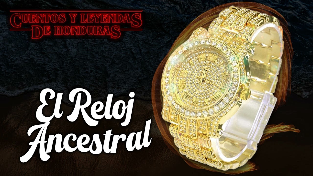 El reloj Ancestral | Cuentos y Leyendas de Honduras