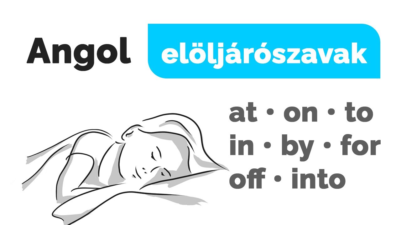 Angol 👉 ON, IN, FOR, AT, TO, BY elöljárószavak gyakorlása