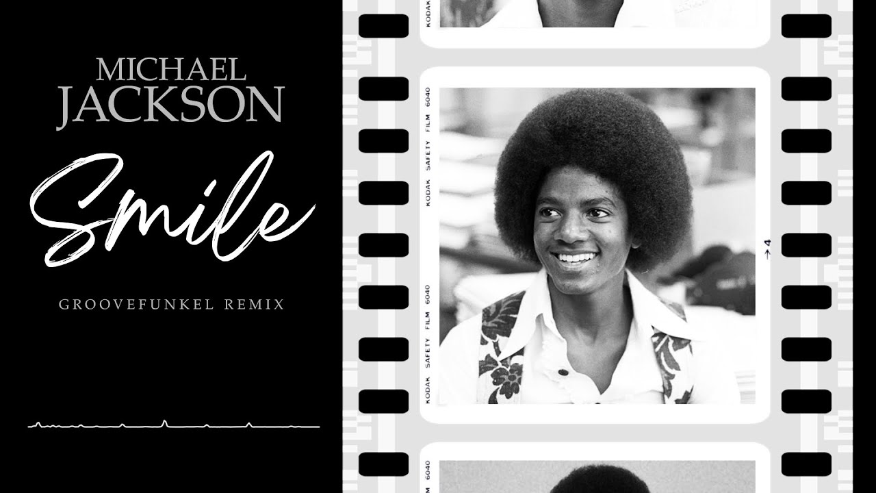 ☺️ Michael Jackson - Smile (Groovefunkel Remix) ☺️