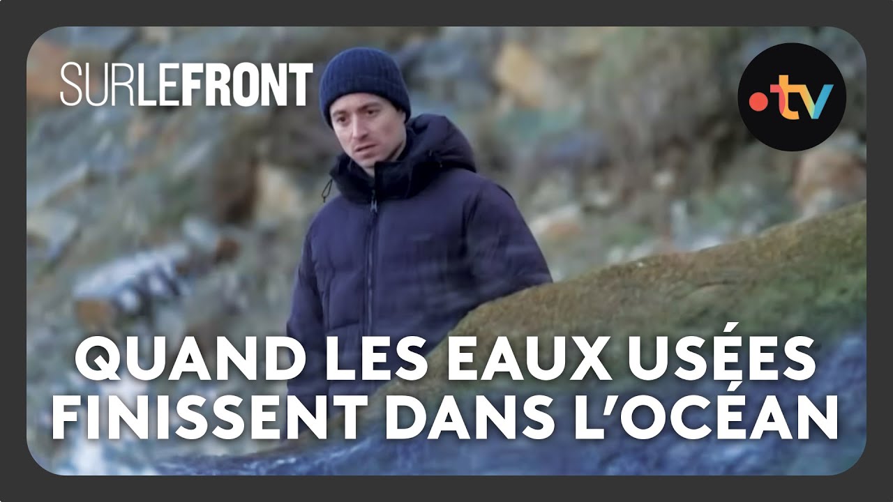 Eaux usées : ces stations d'épuration non conformes rejettent directement dans l'océan -Sur le front