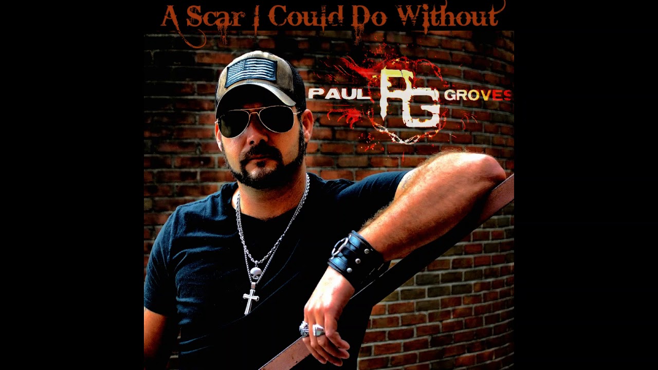 Paul Groves - A Scar I Could Do Without