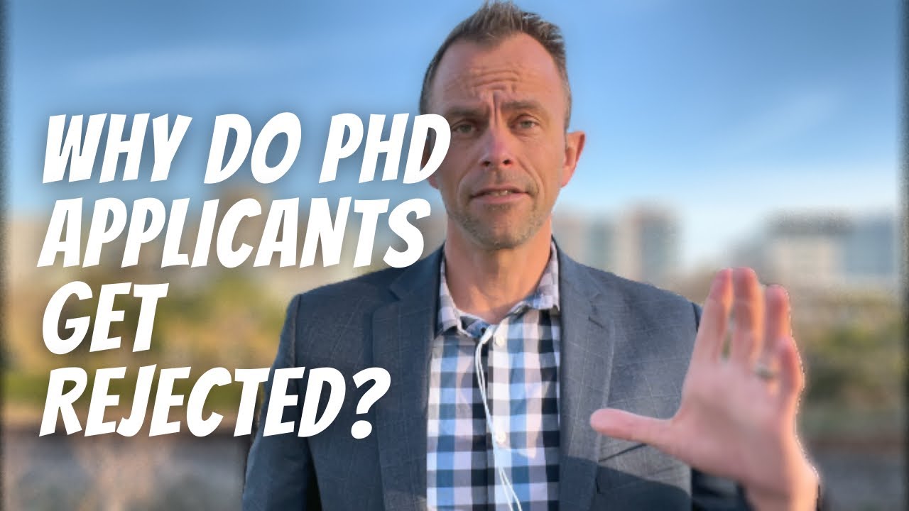 Factors Behind PhD Applicant Rejection | PhD Advice