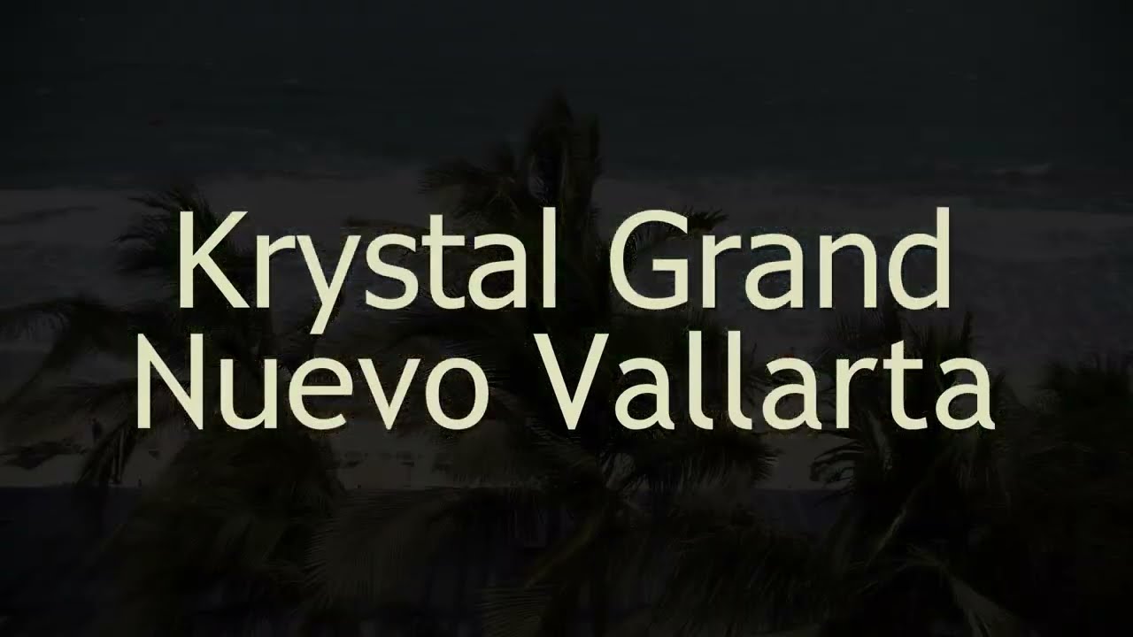 Krystal Grand Nuevo Vallarta 2022