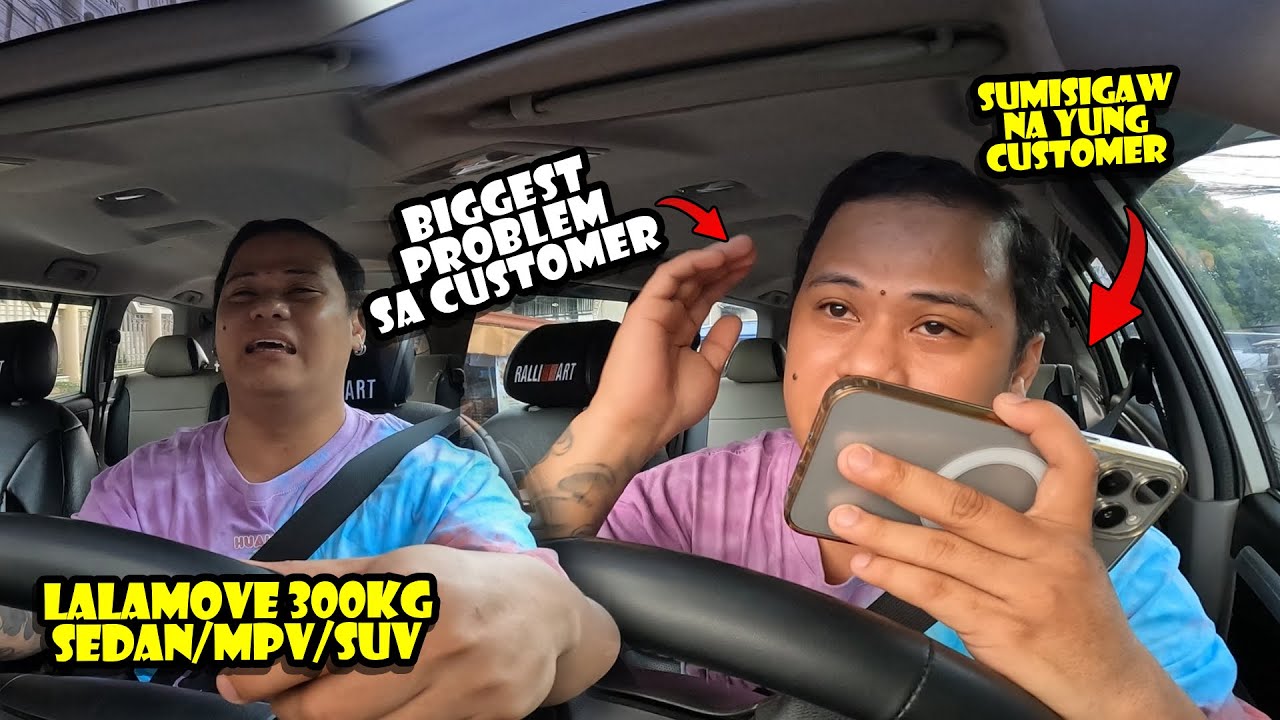 SINISIGAWAN NA TAYO NG CUSTOMER DAHIL SA MALI NA ITO | LALAMOVE 300KG SEDAN/SUV/MPV