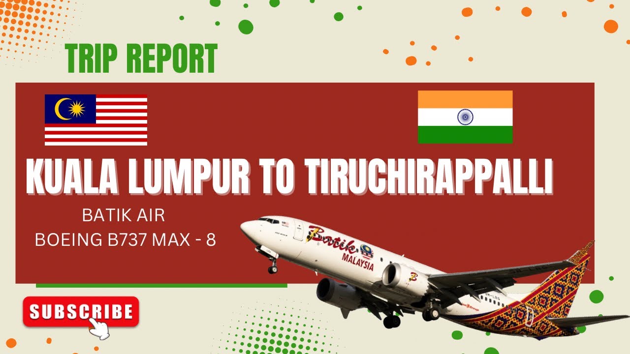 Trip Report Kuala Lumpur to Tiruchirappalli with Batik Air Boeing 737 MAX 8