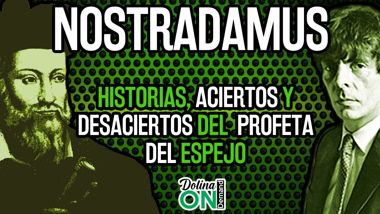 [NOSTRADAMUS] Dolina nos cuenta sobre la vida del profeta del espejo