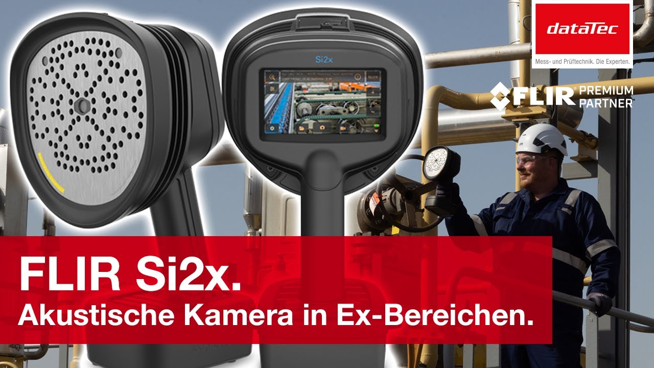 FLIR Si2x – Industrielle akustische Kamera in Ex-Bereichen.