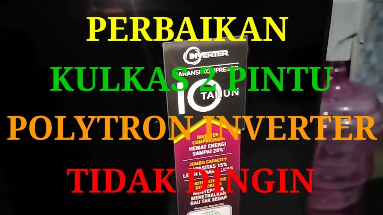 Perbaikan kulkas Polytron inverter tidak dingin