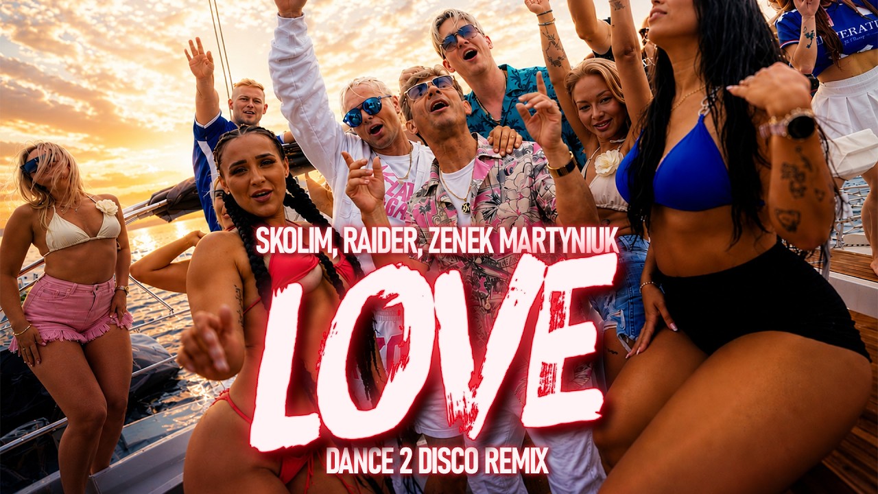Skolim, Zenek Martyniuk, Raider - Love (Dance 2 Disco Remix)