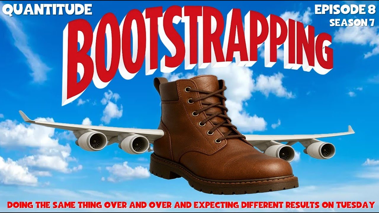S7E08 Bootstrapping