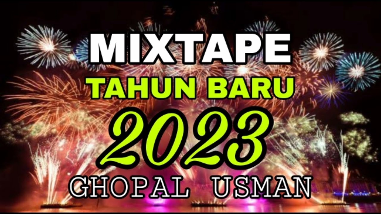 MIXTAPE MALAM TAHUN BARU 2023 [ GHOPAL USMAN ] // NEWW 2023