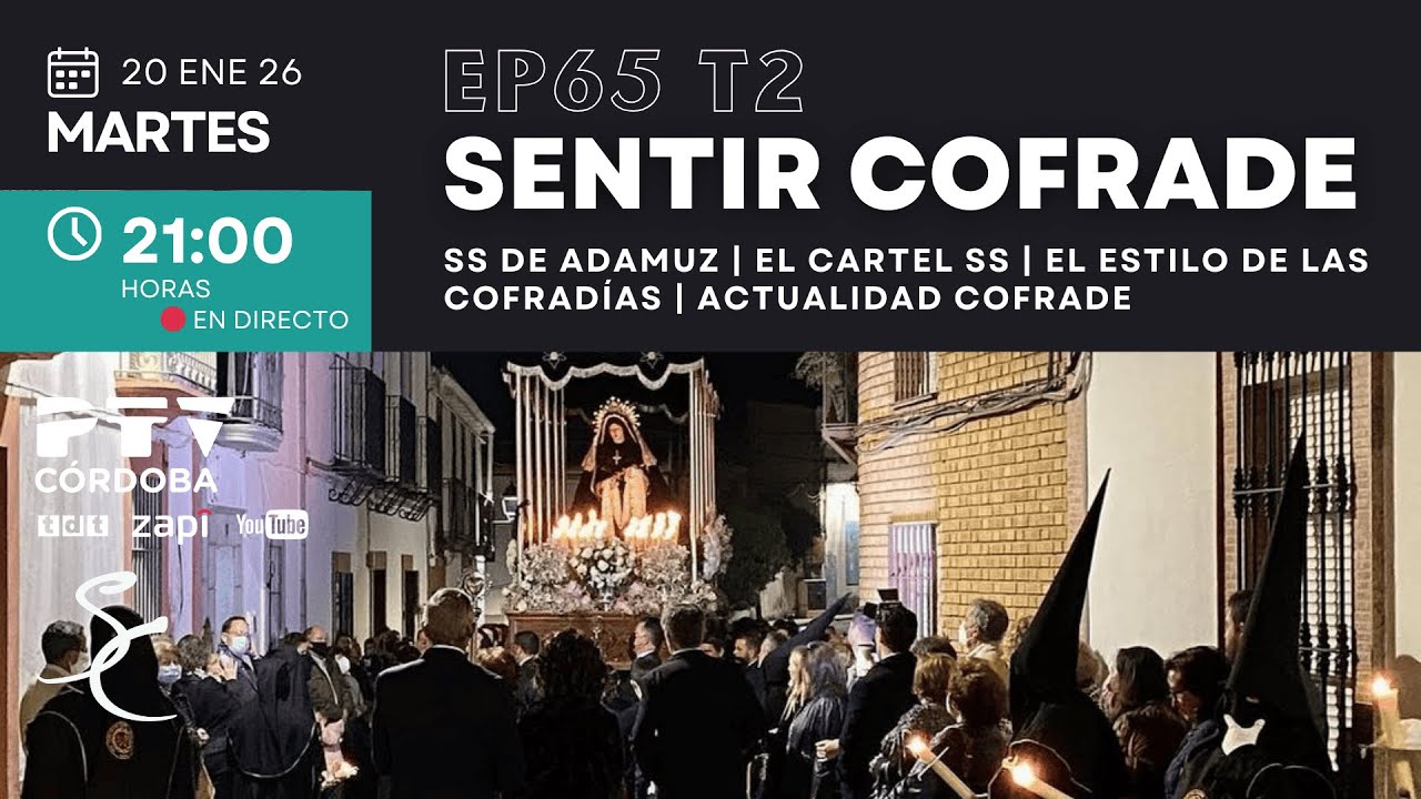 🟣 SENTIR COFRADE CÓRDOBA HD | T02E65 | SS de Adamuz | El estilo de las cofradías | 20 ene