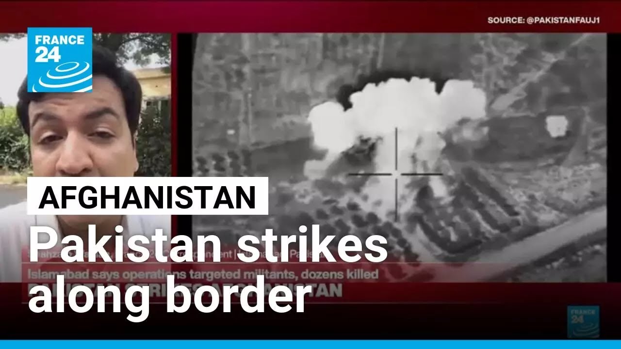 Pakistan strikes eastern Afghanistan as Taliban says civilians killed &bull; FRANCE 24 English