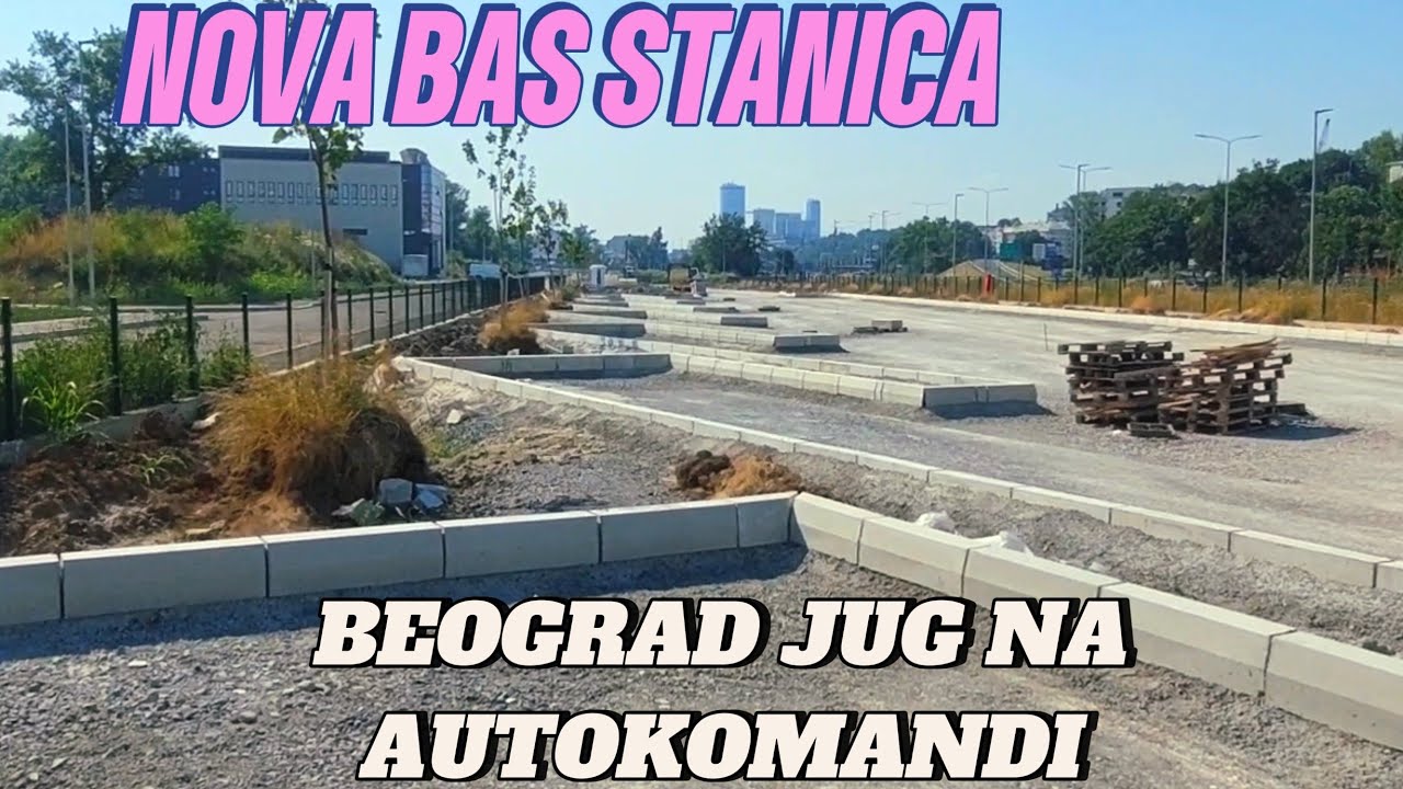 Nova BAS stanica BEOGRAD JUG na Autokomandi direktno sa terena novi radovi i asflatiranja obilazak