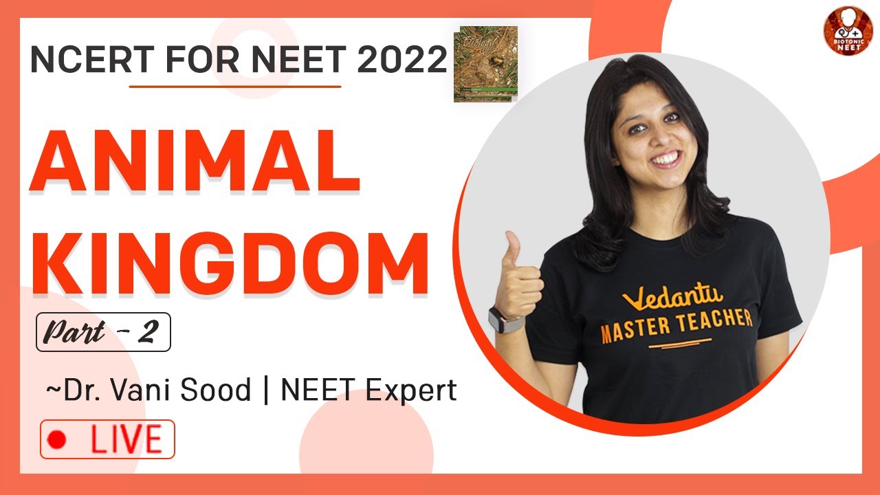 Animal Kingdom Class 11 Ncert  Part-2 | NEET Biology Lectures | NEET 2022 | Vedantu Biotonic NEET