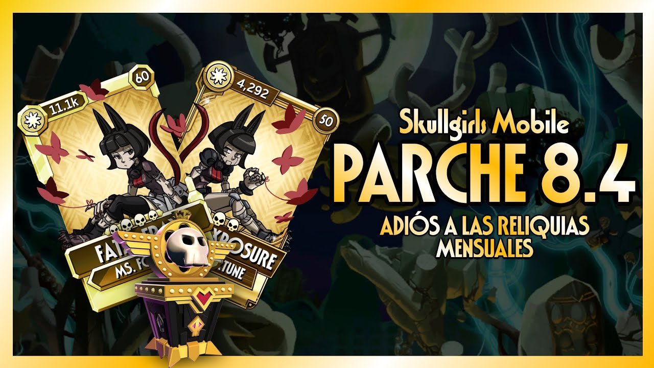 PARCHE 8.4  Headliner Relic, Nuevas Variantes, favorito de los fans y m&aacute;quina de pelear #skullgirls 