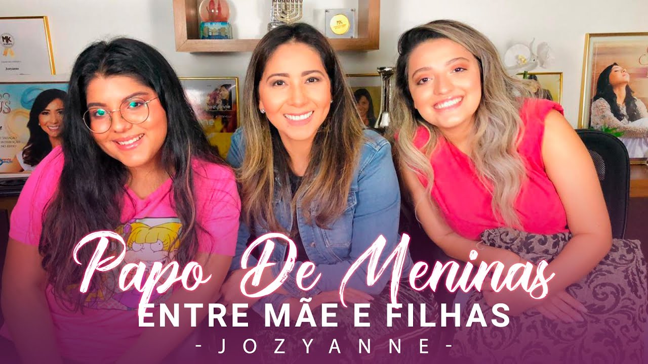 Papo de Meninas - Entre Mãe e Filhas (Elas contam TUDO!)