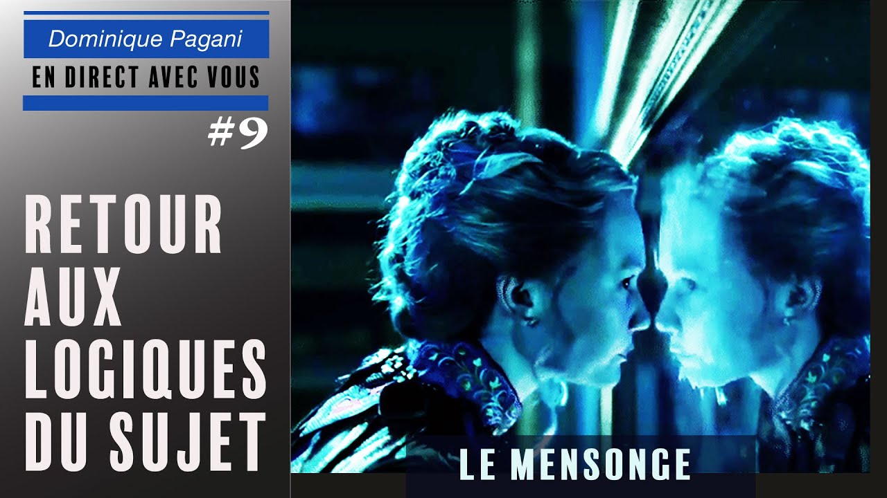 #9 • Retour aux logiques du sujet - Dominique Pagani
