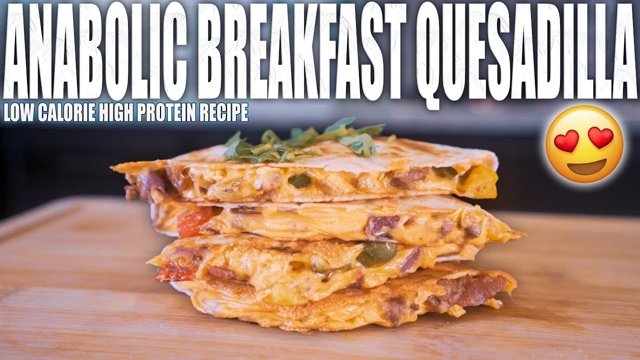 ANABOLIC BREAKFAST QUESADILLA | Quick & Simple Healthy High Protein Breakfast Recipe