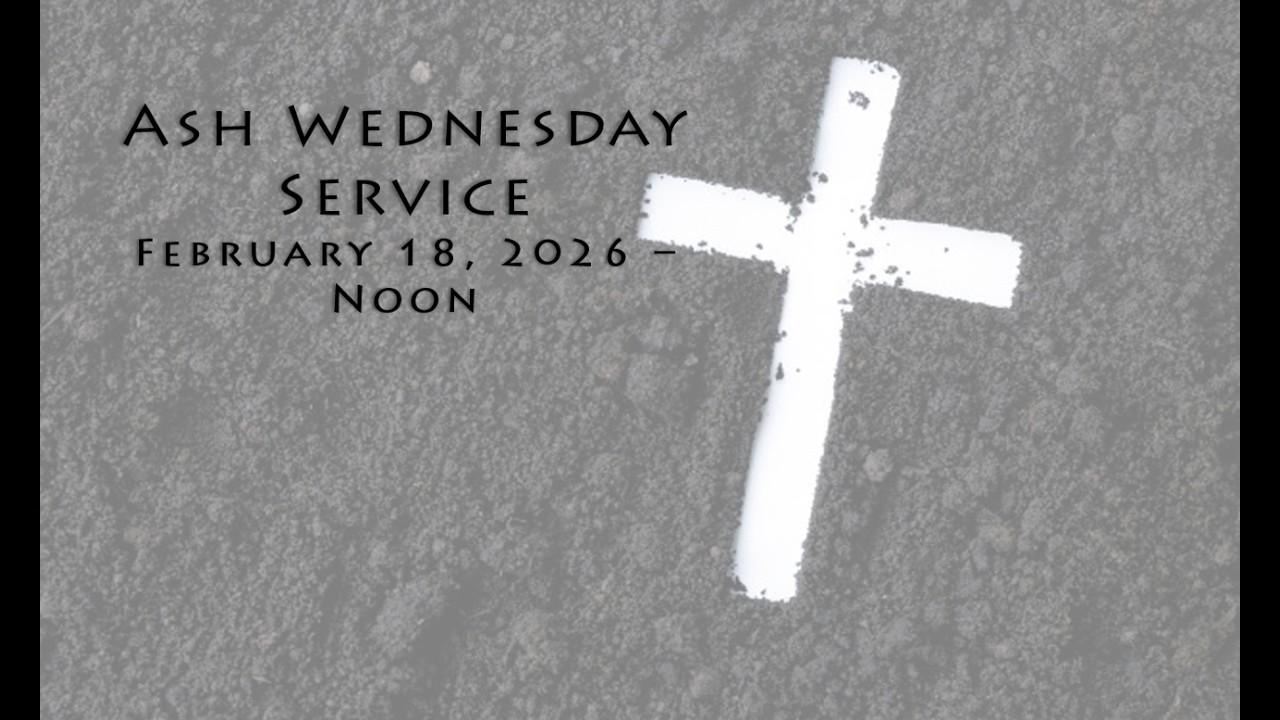 CTS Ash Wednesday February 18, 2026 Noon Service