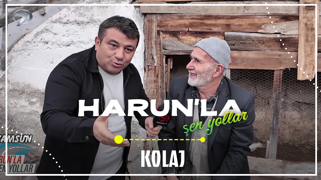 Harun'la Şen Yollar - Kolaj  | 21 Şubat 2026
