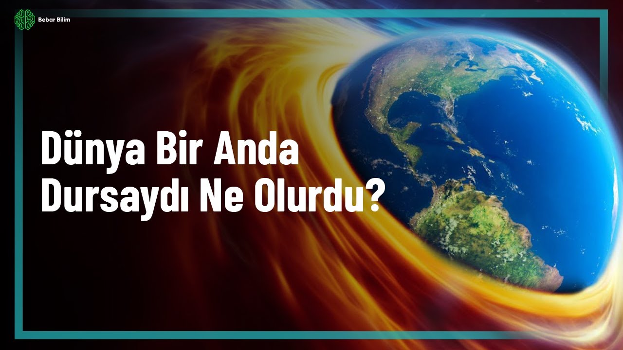 D&Uuml;NYANIN D&Ouml;N&Uuml;Ş&Uuml; BİRDEN DURSAYDI NE OLURDU?