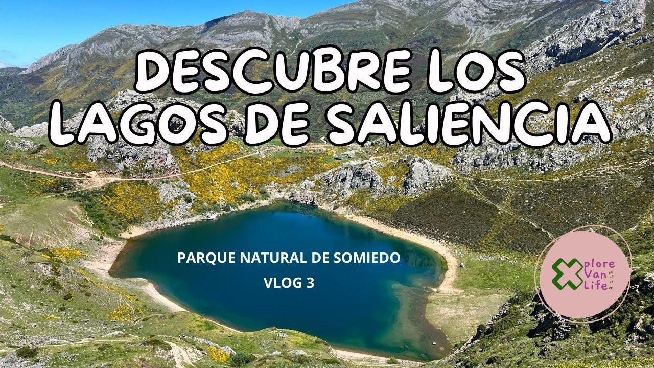 Vlog 3. Descubre los lagos de Saliencia. Somiedo.