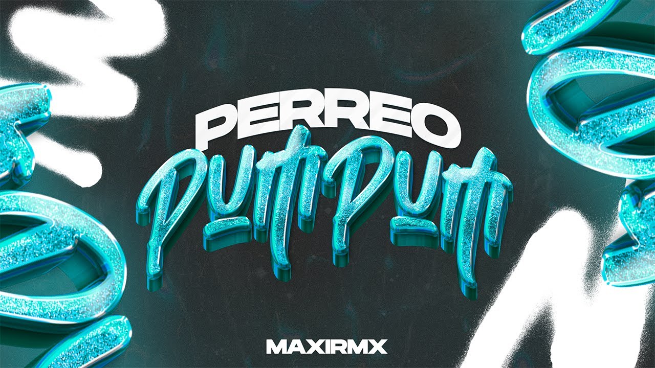 PERREO TU PUM PUM - MAXIRMX