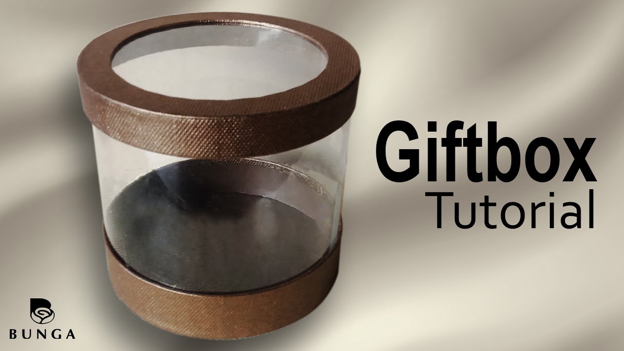 Transparent Round Box Tutorial | Tutorial Kotak Bulat Transparant | Giftbox Tutorial | Diy Giftbox