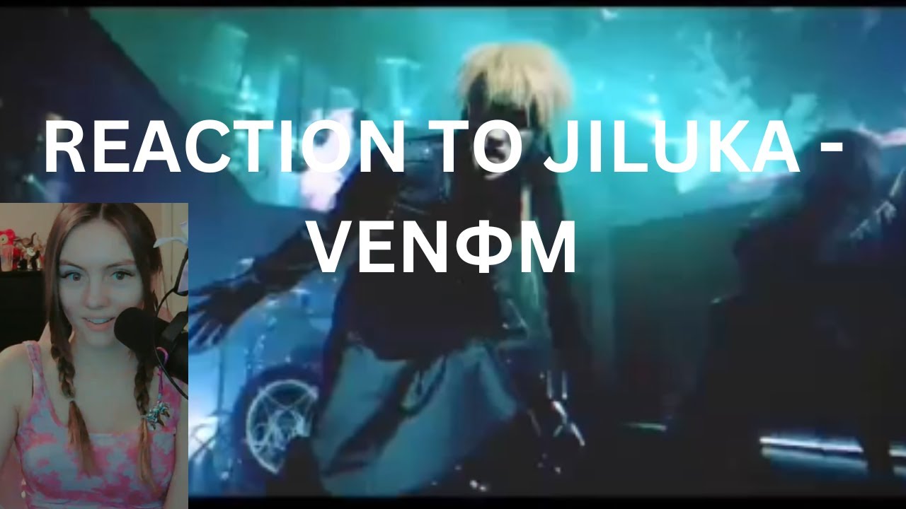 REACTION TO JILUKA - VENΦM